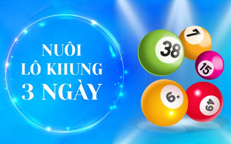 Nuôi lô khung 3 ngày cho xsmb